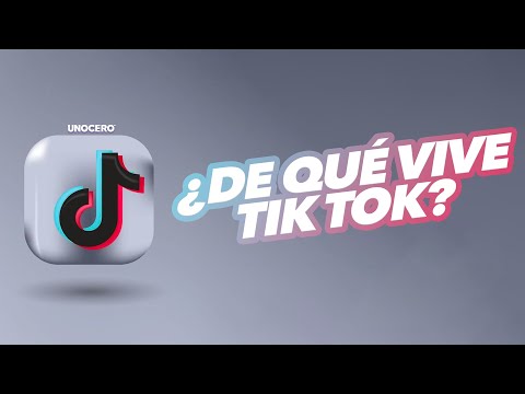 unocero De qué vive TikTok si es gratis